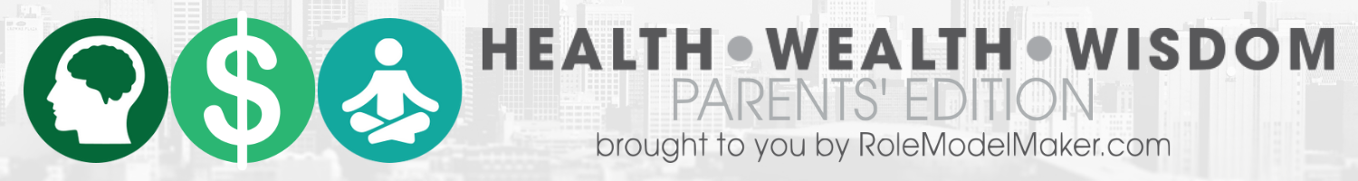 Health Wealth Wisdom - Parents' Edition Summit 721