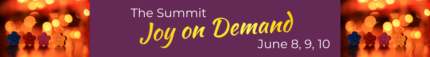 Joy on Demand: The Summit
