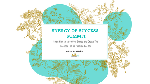 Energy of Success -series - Learn How to Up-level Your Energy and Create The Success That is Possible For You