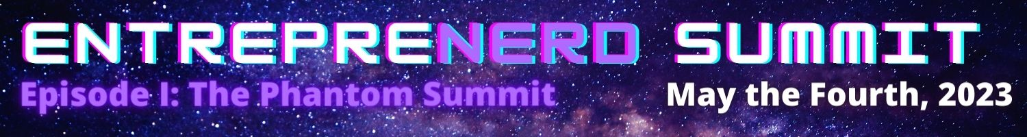EntrepreNERD Summit I: The Phantom Summit