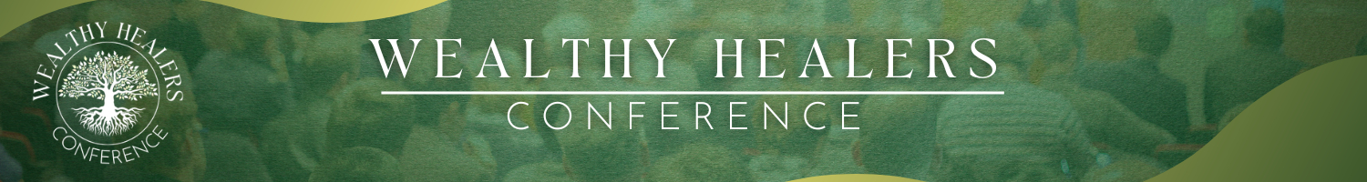Wealthy Healers Conference