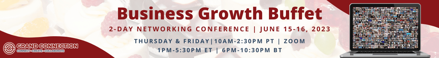 Jun 15 & 16 | Grand Connection Business Growth Buffet Networking Conference