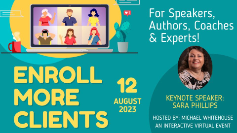 Enroll More Clients: for Speakers, Authors, Coaches and Experts