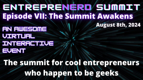 EntrepreNERD Summit VII: The Summit Awakens